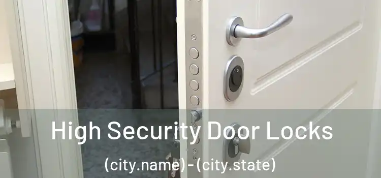 High Security Door Locks (city.name) - (city.state)