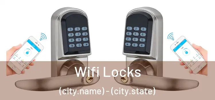 Wifi Locks (city.name) - (city.state)